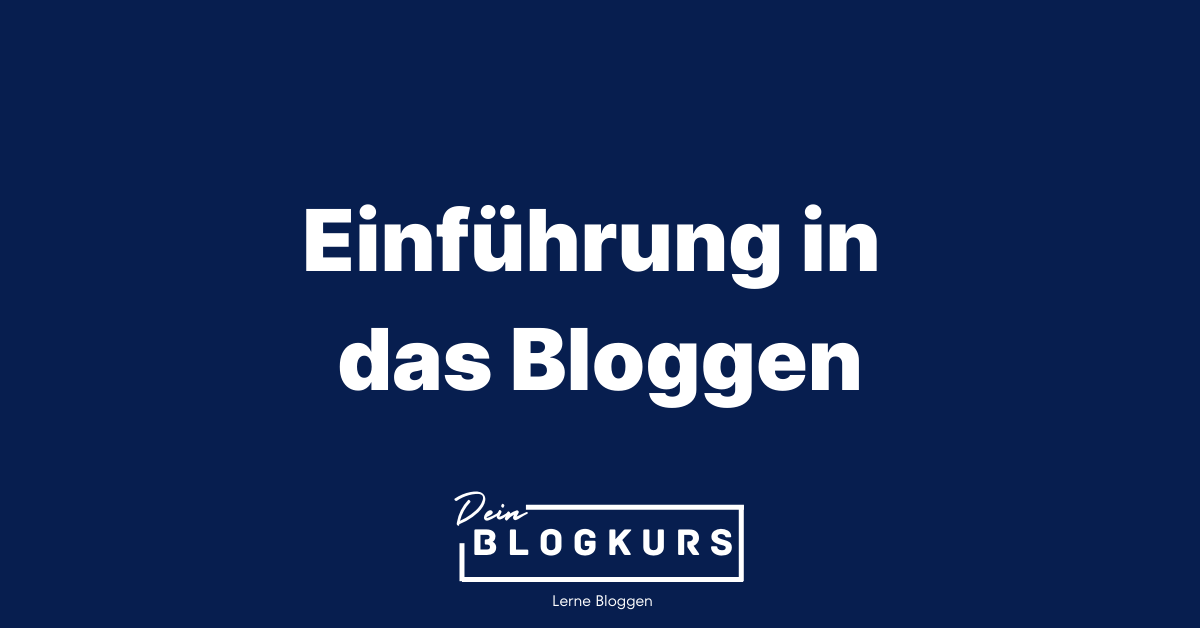 Einführung in das Bloggen