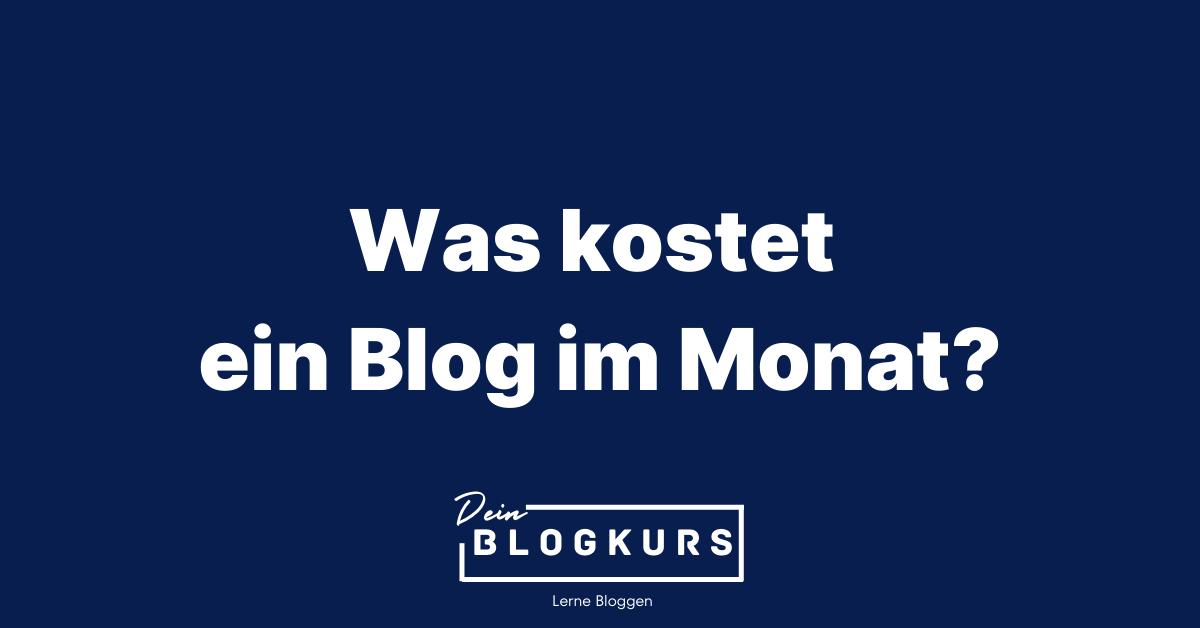 Was kostet ein Blog im Monat