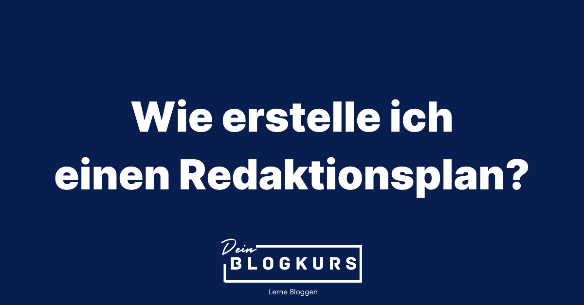 Wie erstelle ich einen Redaktionsplan?