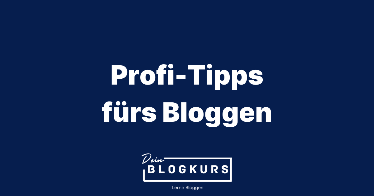PRofi-Tipps fürs Bloggen