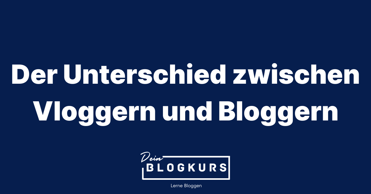 Der Unterschied zwischen Vloggern und Bloggern