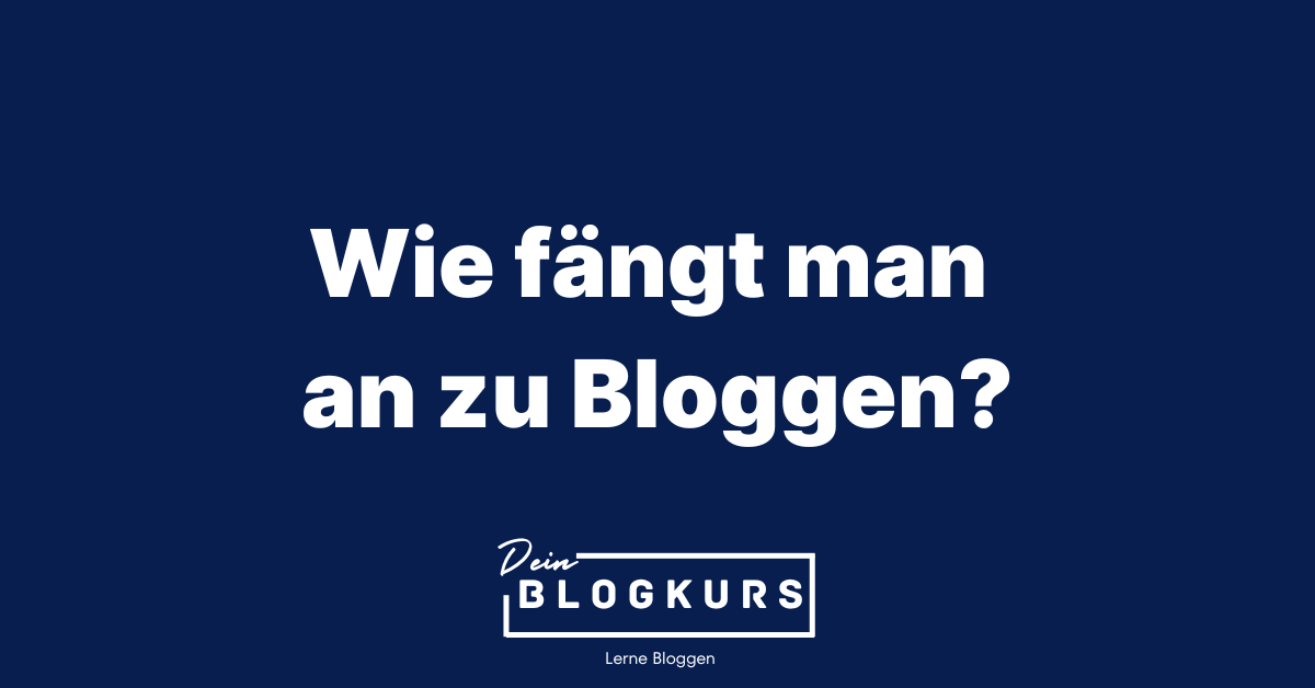 Wie fängt man an zu bloggen?
